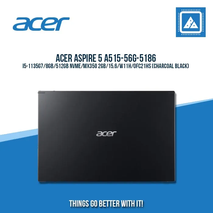 ACER ASPIRE 5 A515-56G-5186 I5-1135G7/8GB/512GB NVME/MX350 2GB | BEST FOR STUDENTS AND FREELANCERS LAPTOP