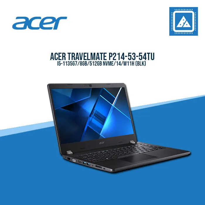 ACER TRAVELMATE P214-53-54TU I5-1135G7/8GB/512GB NVME | BEST FOR STUDENTS AND FREELANCERS LAPTOP