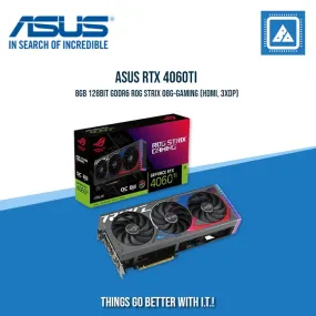 ASUS RTX 4060TI 8GB 128BIT GDDR6 ROG STRIX O8G-GAMING (HDMI, 3XDP)