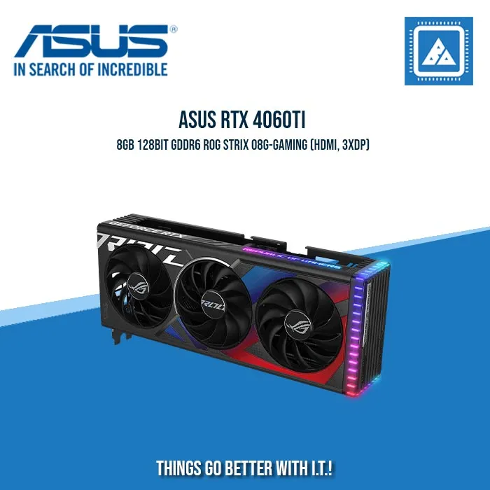 ASUS RTX 4060TI 8GB 128BIT GDDR6 ROG STRIX O8G-GAMING (HDMI, 3XDP)
