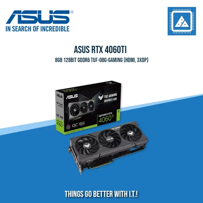 ASUS RTX 4060TI 8GB 128BIT GDDR6 TUF-O8G-GAMING (HDMI, 3XDP)