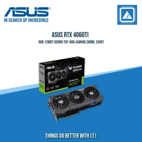 ASUS RTX 4060TI 8GB 128BIT GDDR6 TUF-O8G-GAMING (HDMI, 3XDP)